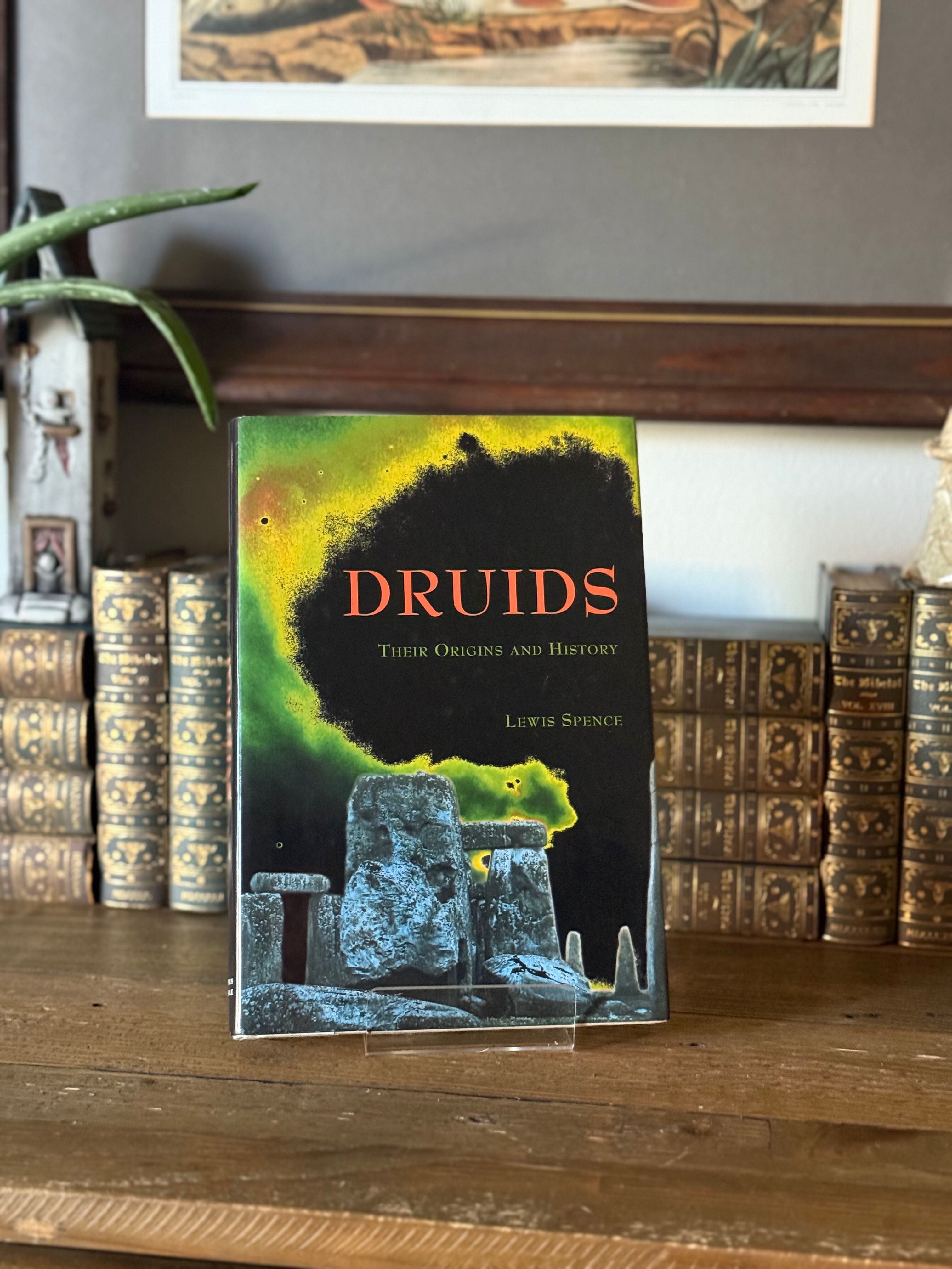 Druids: Their Origins and History by Lewis Spence
