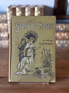 The Story of Moses by L. L. Weedon | 1886 Antique Illustrated Book